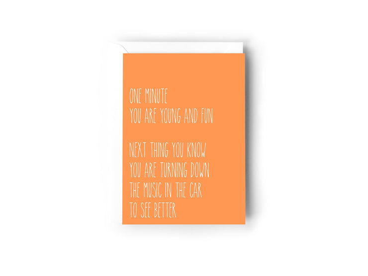 One minute you're young and fun, the next ...
