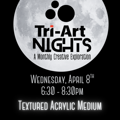 Tri-Art Nights: a Monthly Creative Exploration