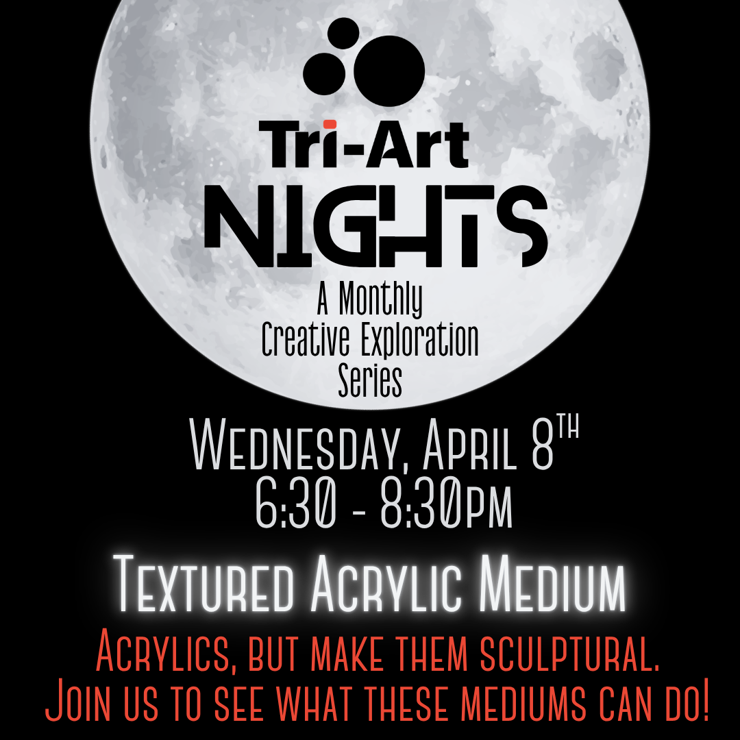 Tri-Art Nights: a Monthly Creative Exploration