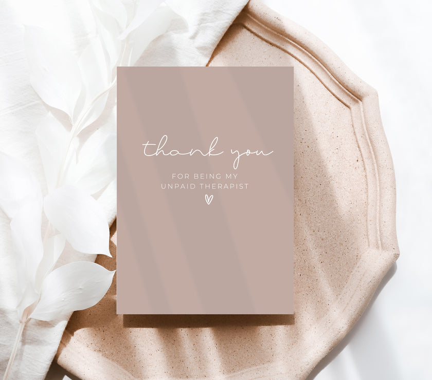 Thank you for being my unpaid therapist