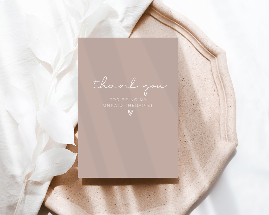 Thank you for being my unpaid therapist