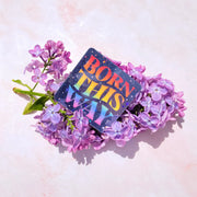  Born this WAY | Pride Sticker Cheeky Peach Designs Sticker art-noise.myshopify.com born-this-way-pride-sticker