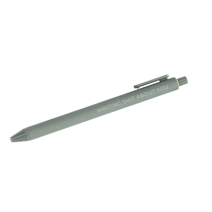 Writing shit about you pen