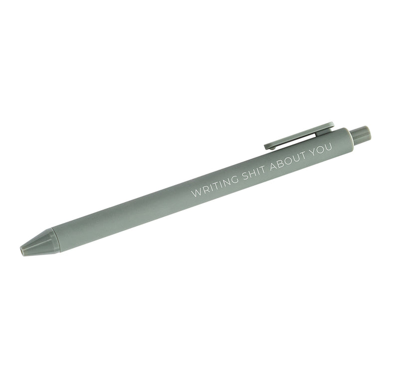 Writing shit about you pen