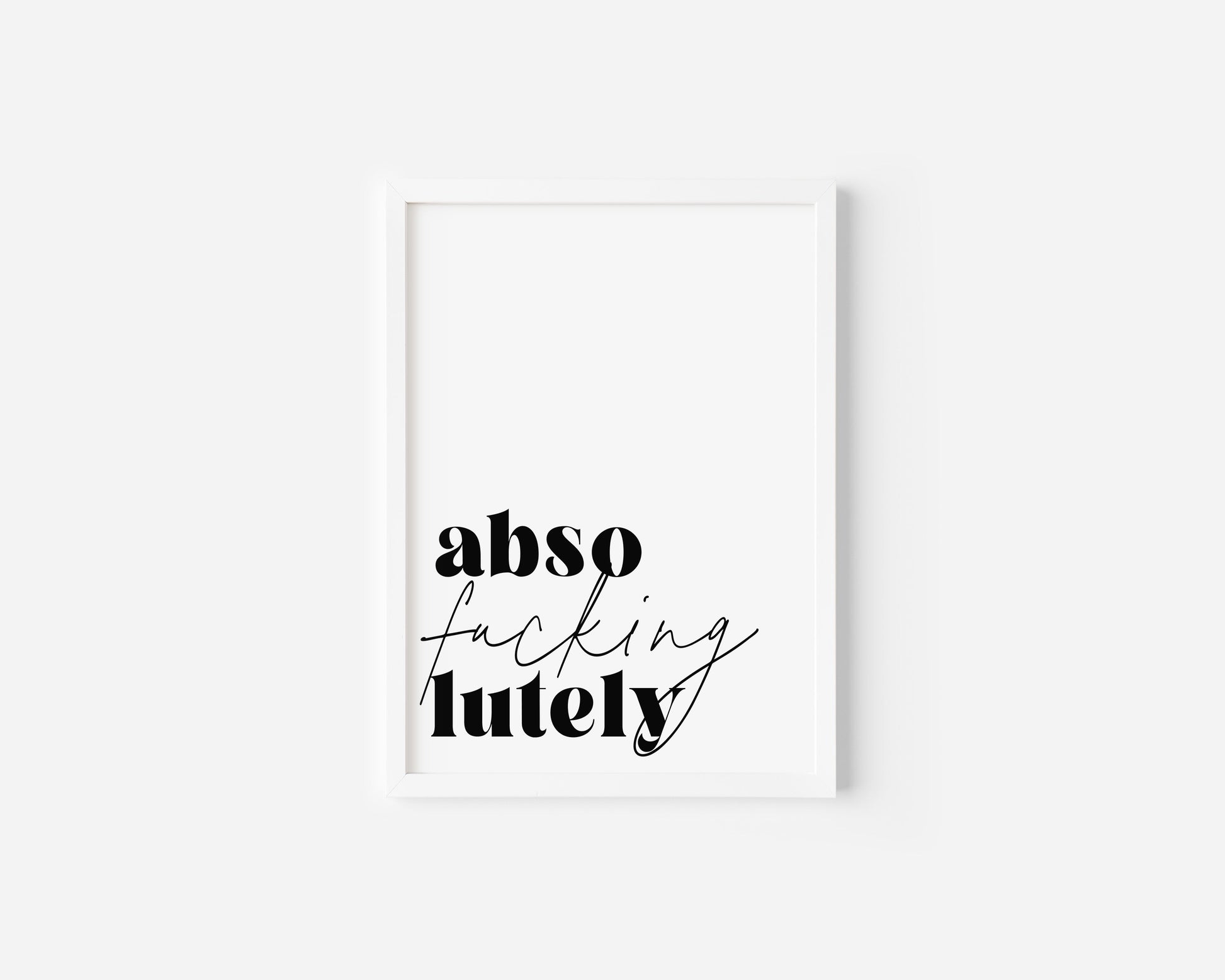 Absofuckinglutely Art Print Creativien product_type art-noise.myshopify.com absofuckinglutely-art-print
