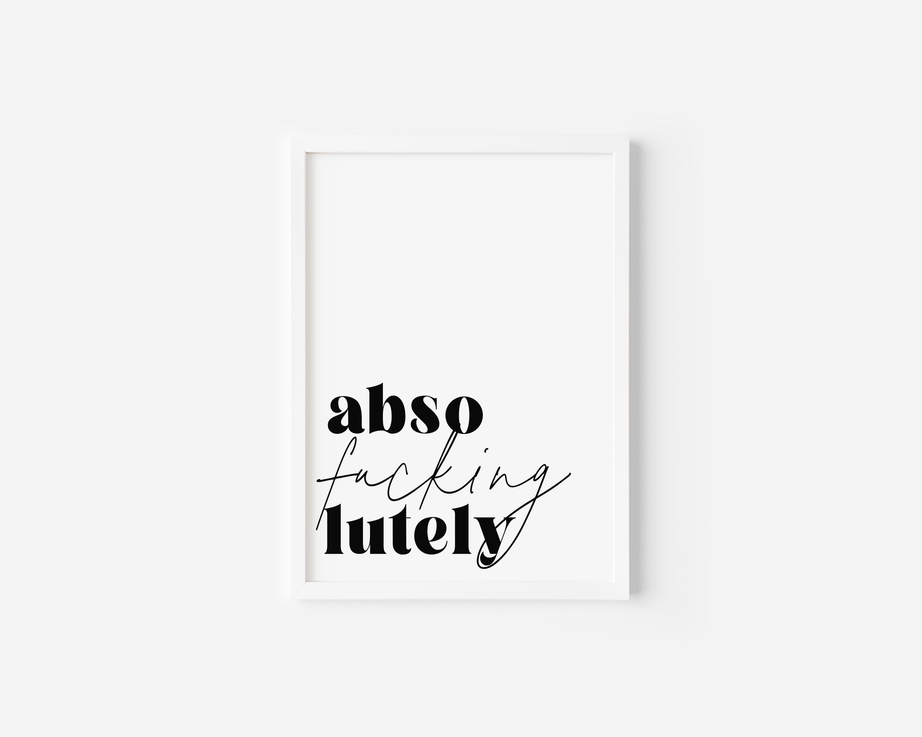 Absofuckinglutely Art Print Creativien product_type art-noise.myshopify.com absofuckinglutely-art-print