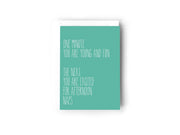  One minute you are young and fun, the next you are excited or afternoon naps card Creativien  art-noise.myshopify.com one-minute-you-are-young-and-fun-the-next-you-are-excited-or-afternoon-naps-card