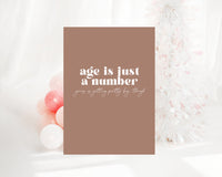 Age is just a number, yours is getting pretty big though