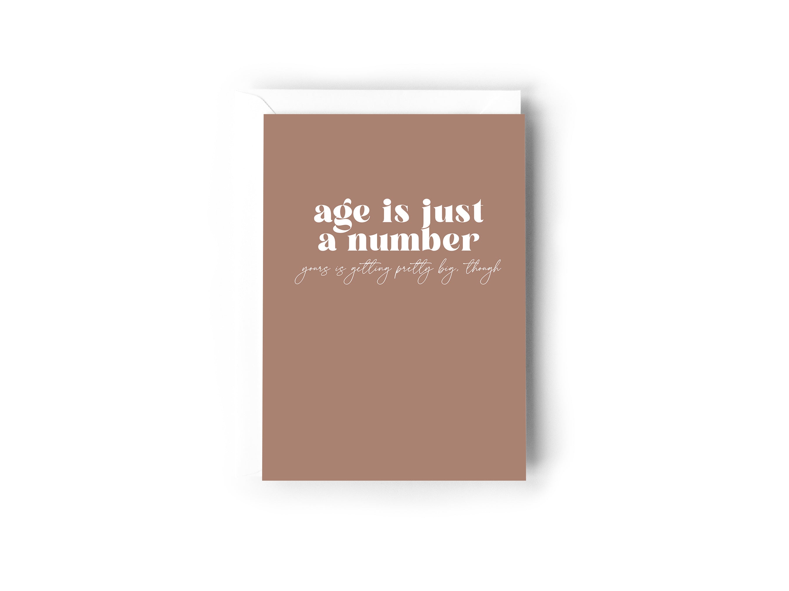 Age is just a number, yours is getting pretty big though