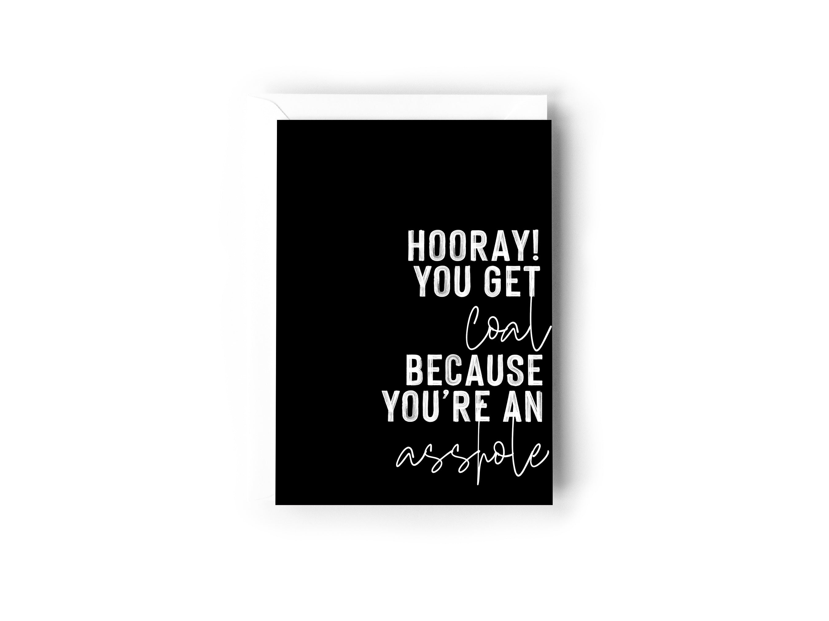 Hooray you’re a coal because you’re an asshole! Creativien product_type art-noise.myshopify.com hooray-you-re-a-coal-because-you-re-an-asshole