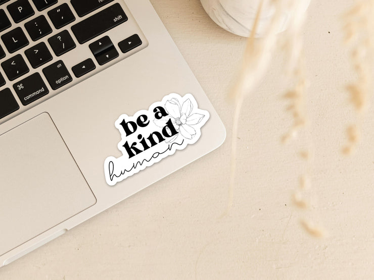 Be a kind human Vinyl Sticker