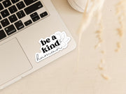 Be a kind human Vinyl Sticker