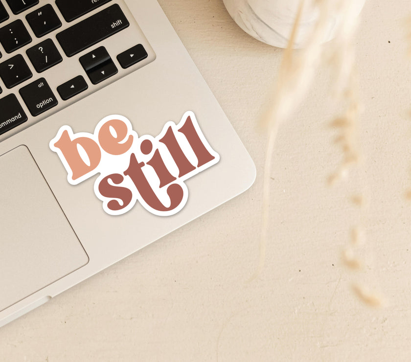 Be Still Vinyl Sticker