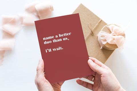 Name a better duo than us, I'll wait Creativien product_type art-noise.myshopify.com name-a-better-duo-than-us-ill-wait