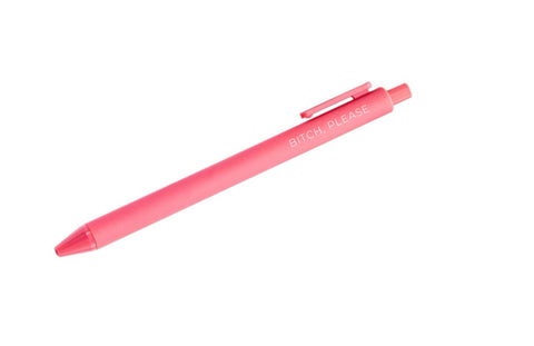 Bitch, Please Pen