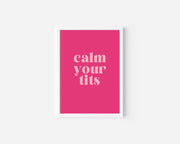 Calm Your Tits Art Print
