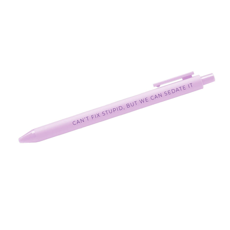 Can't fix stupid, but we can sedate it pen