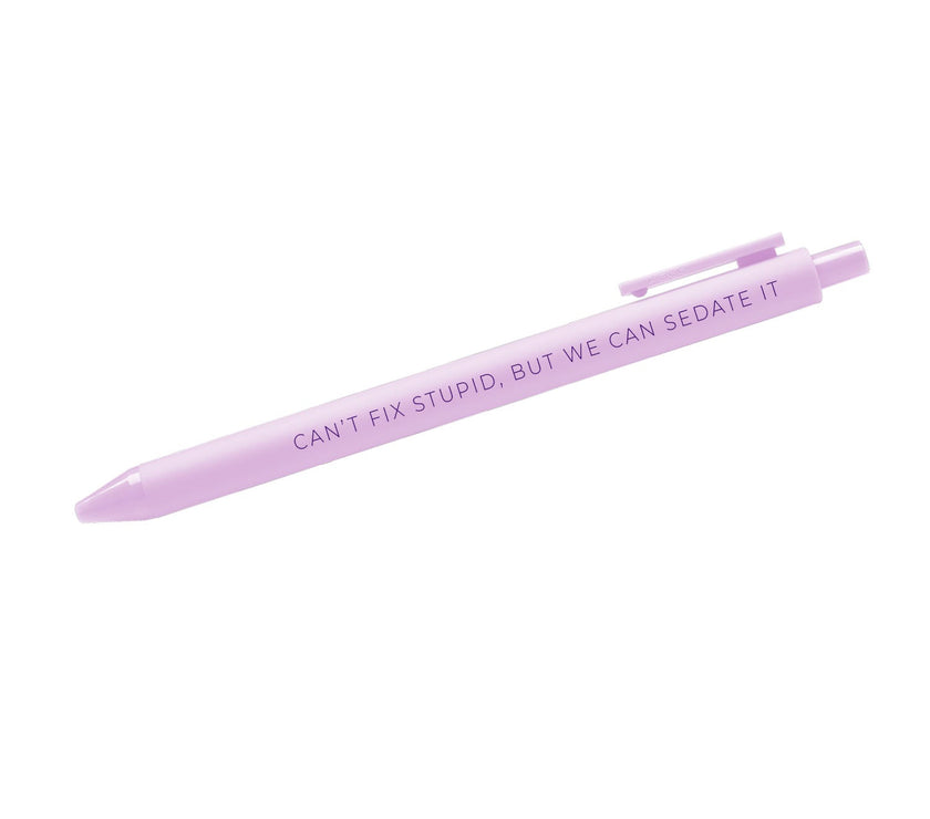 Can't fix stupid, but we can sedate it pen