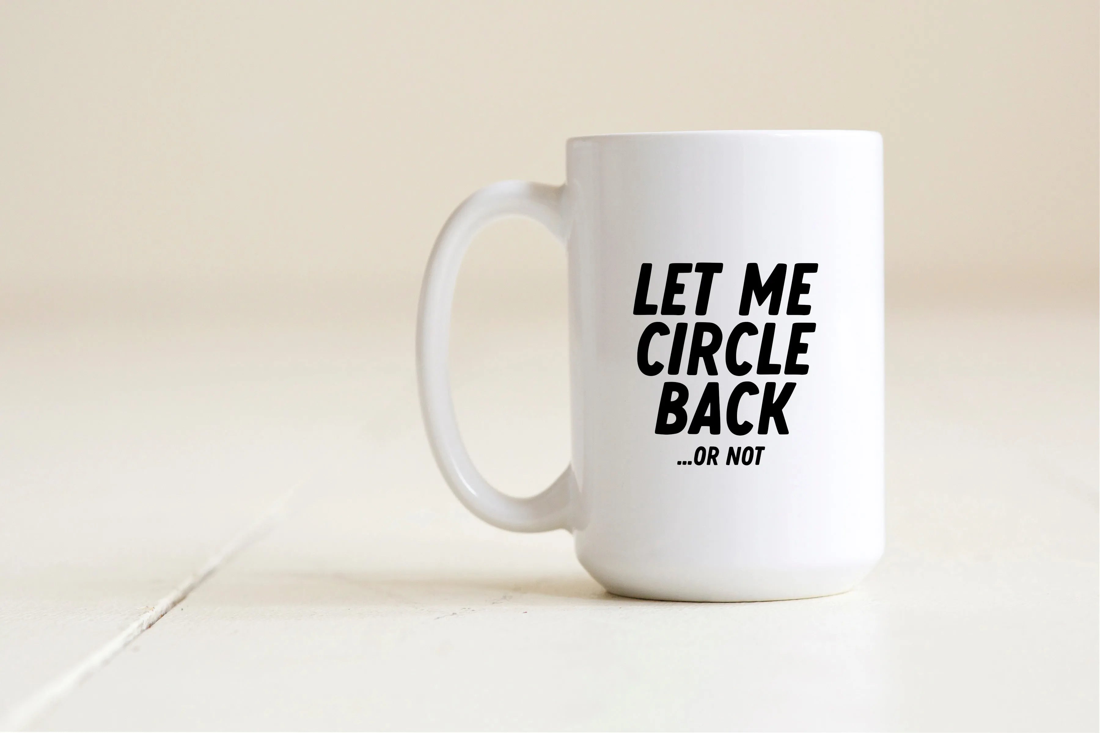 Let me circle back... or not mug Creativien product_type art-noise.myshopify.com let-me-circle-back-or-not-mug Let me circle back... or not mug Creativien  art-noise.myshopify.com let-me-circle-back-or-not-mug