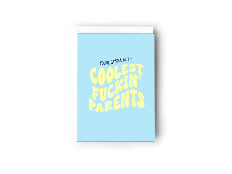 You're gonna be the coolest fuckin' parents card