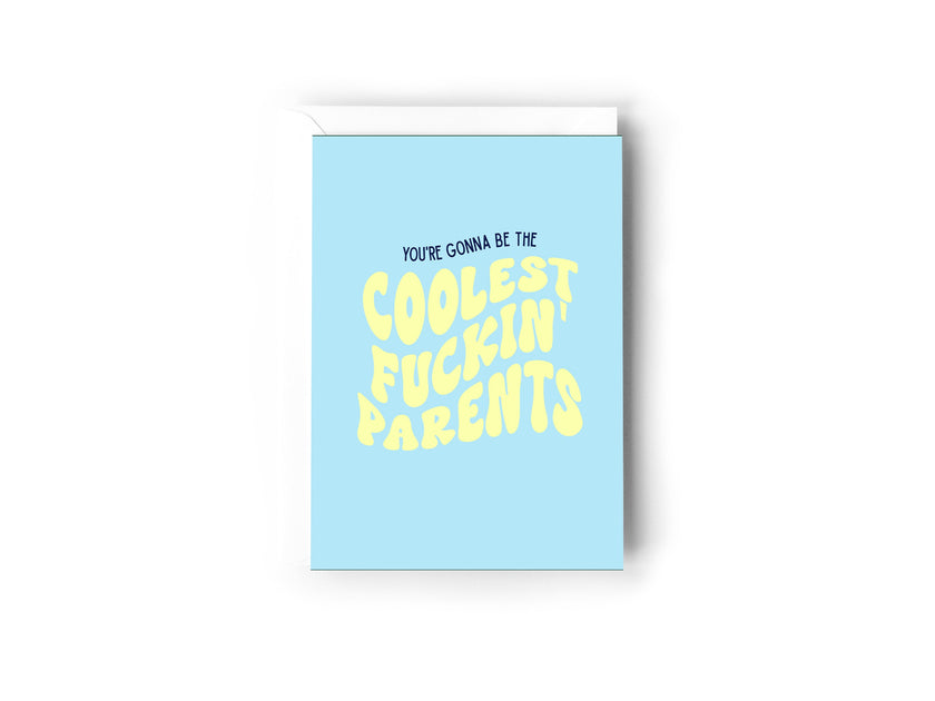 You're gonna be the coolest fuckin' parents card
