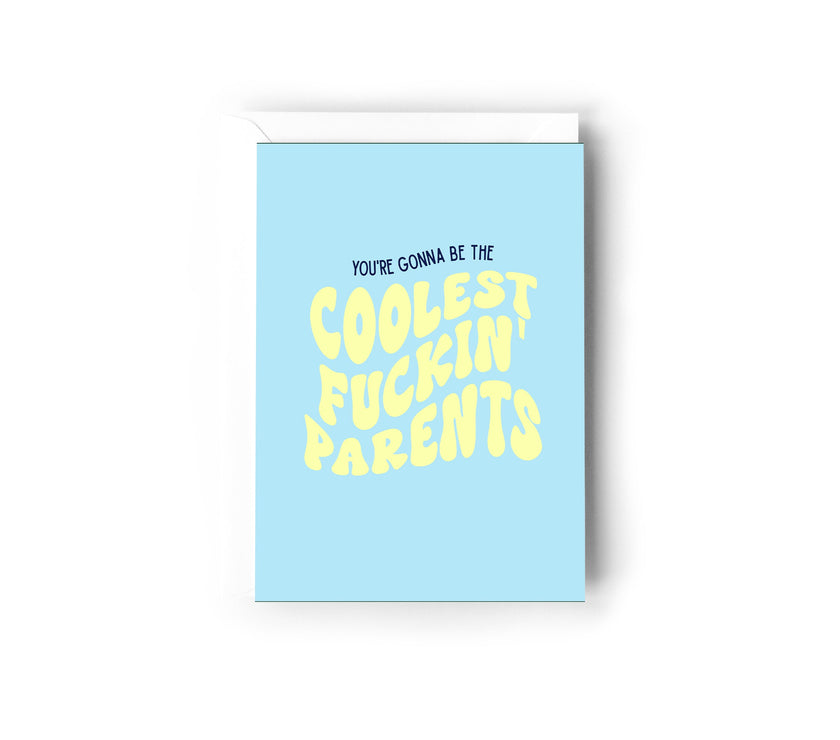 You're gonna be the coolest fuckin' parents card