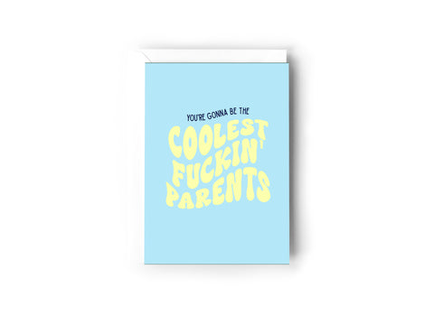 You're gonna be the coolest fuckin' parents card Creativien product_type art-noise.myshopify.com youre-gonna-be-the-coolest-fuckin-parents-card