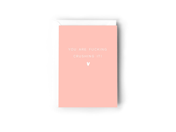You're fucking crushing it!
