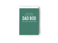 Don't worry, you don't have a dad bod, you have a father figure