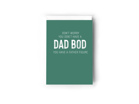 Don't worry, you don't have a dad bod, you have a father figure Creativien product_type art-noise.myshopify.com dont-worry-you-dont-have-a-dad-bod-you-have-a-father-figure