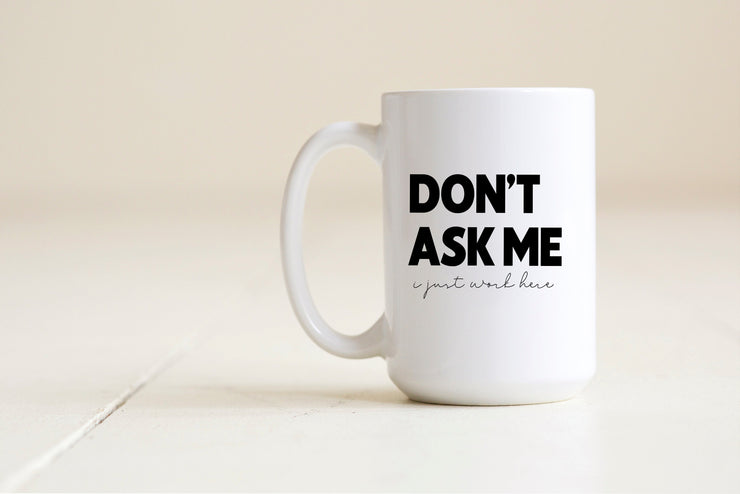 Don't ask me Mug