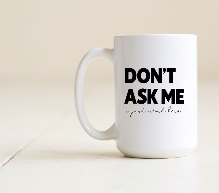 Don't ask me Mug