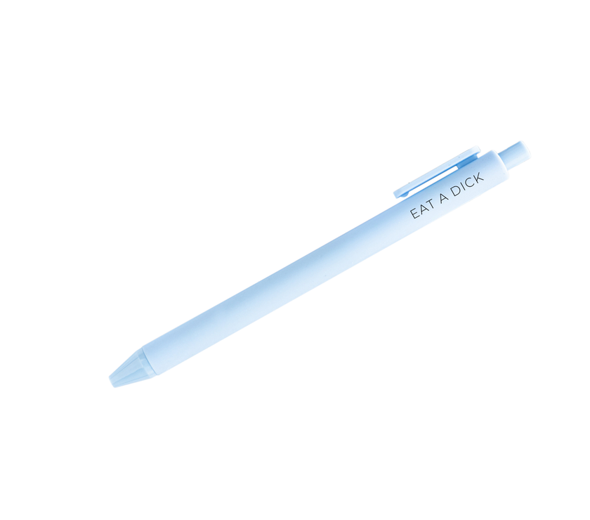 eat a dick pen