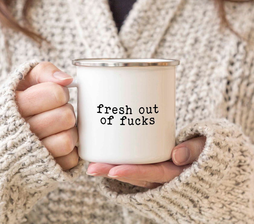 Fresh out of fucks mug