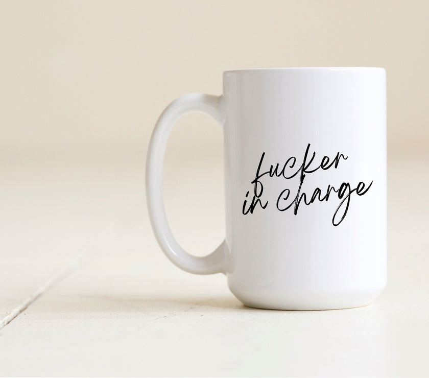 fucker in charge mug