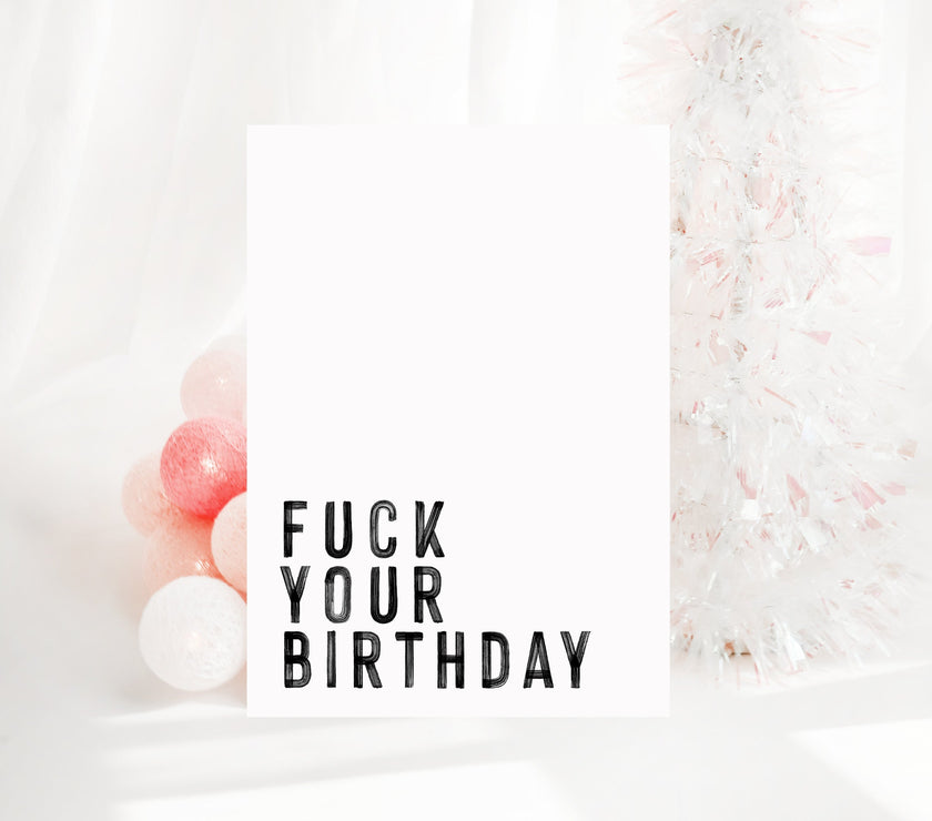 Fuck Your Birthday