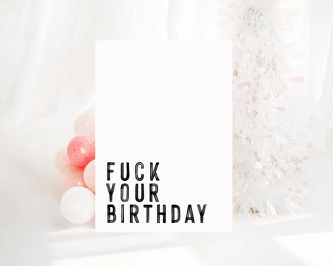 Fuck Your Birthday Creativien product_type art-noise.myshopify.com fuck-your-birthday Fuck Your Birthday Creativien  art-noise.myshopify.com fuck-your-birthday