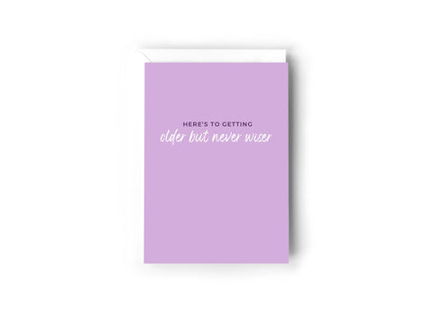 Here's to getting older but never wiser card Creativien product_type art-noise.myshopify.com heres-to-getting-older-but-never-wiser-card Here's to getting older but never wiser card Creativien  art-noise.myshopify.com heres-to-getting-older-but-never-wiser-card