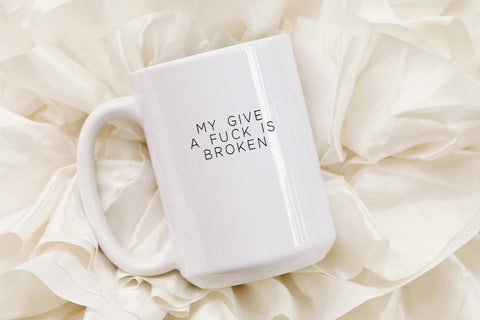 my give a fuck is broken