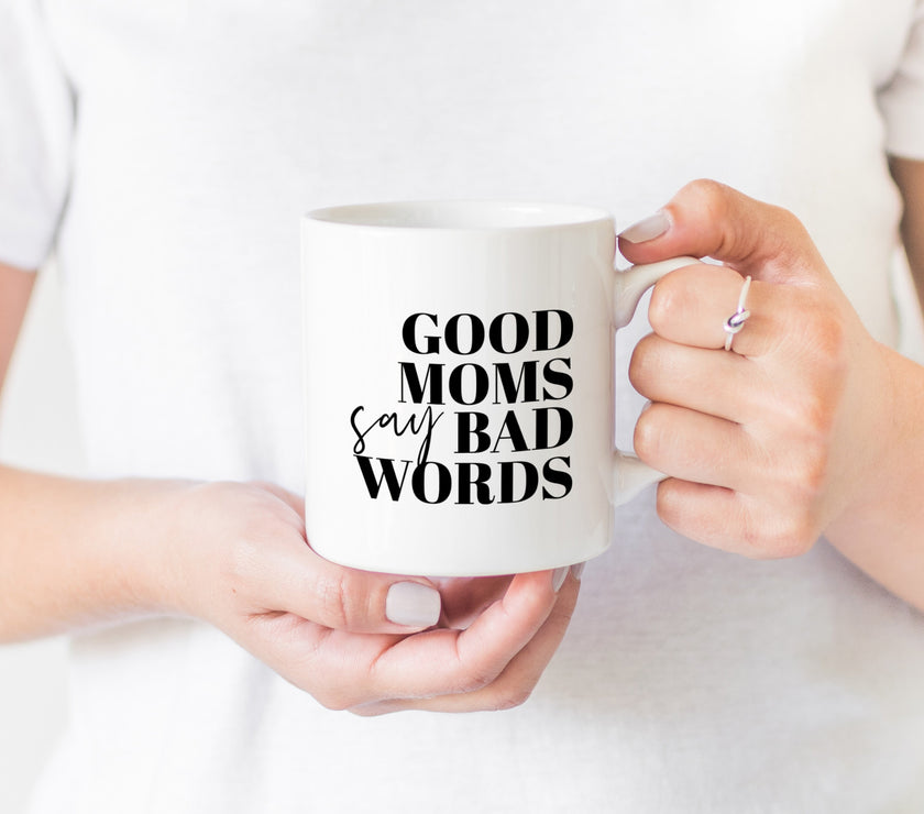 Good moms say bad words coffee Mug