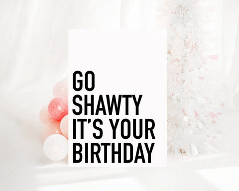 Go Shawty it's your birthday Creativien product_type art-noise.myshopify.com go-shawty-its-your-birthday Go Shawty it's your birthday Creativien  art-noise.myshopify.com go-shawty-its-your-birthday
