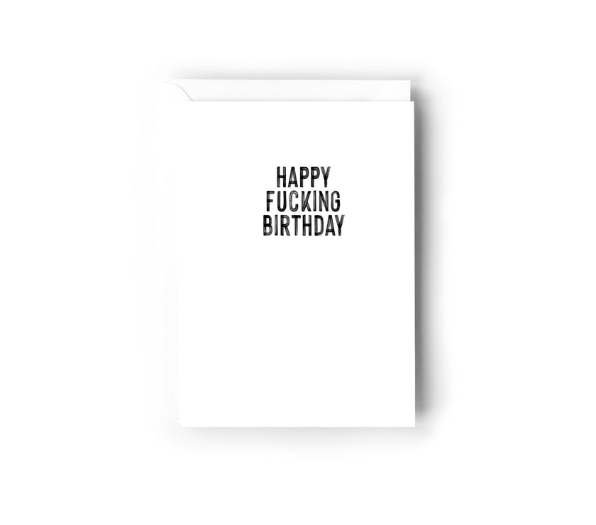 HAPPY FUCKING BIRTHDAY