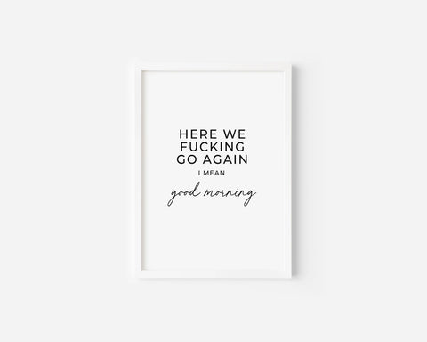Here we fucking go again Art Print Creativien product_type art-noise.myshopify.com here-we-fucking-go-again-art-print Here we fucking go again Art Print Creativien  art-noise.myshopify.com here-we-fucking-go-again-art-print