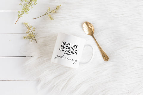 Here we fucking go again, I mean good morning Creativien product_type art-noise.myshopify.com here-we-fucking-go-again-i-mean-good-morning Here we fucking go again, I mean good morning Creativien  art-noise.myshopify.com here-we-fucking-go-again-i-mean-good-morning