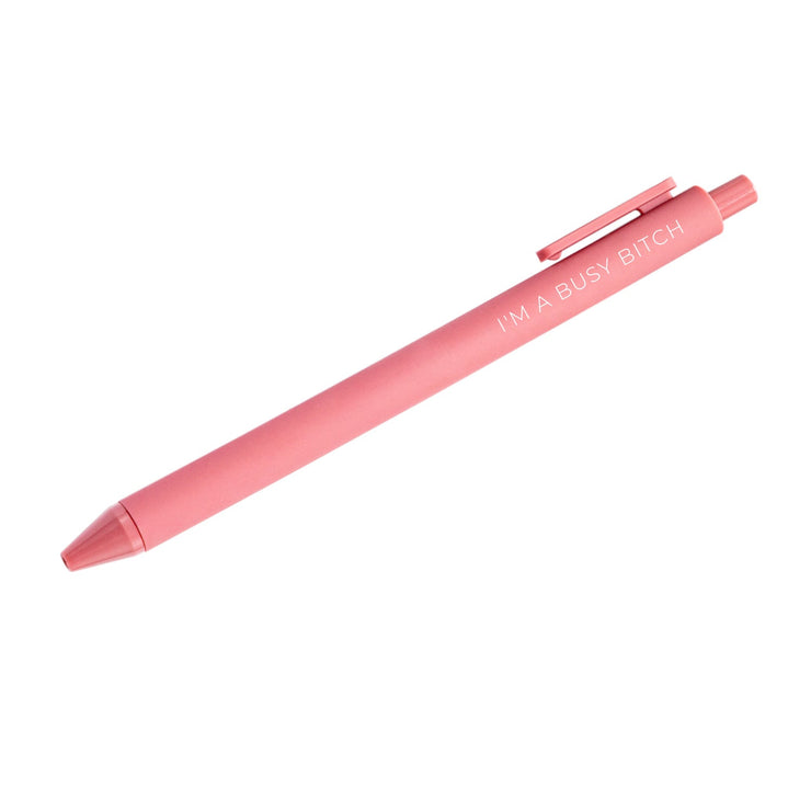I'm a busy bitch pen