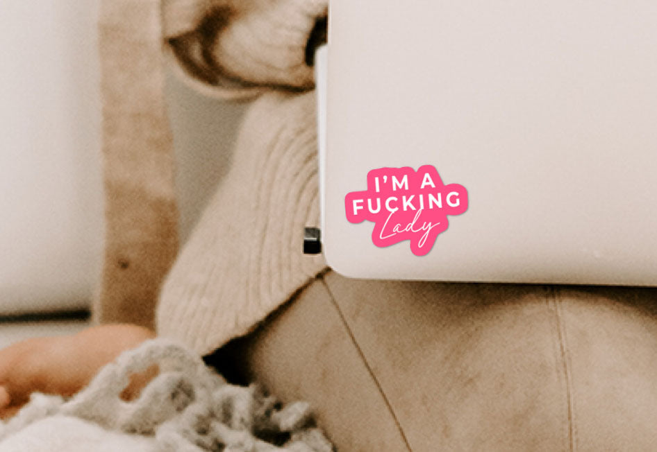 I'm a fucking lady Vinyl Sticker Creativien Stickers art-noise.myshopify.com im-a-fucking-lady-vinyl-sticker