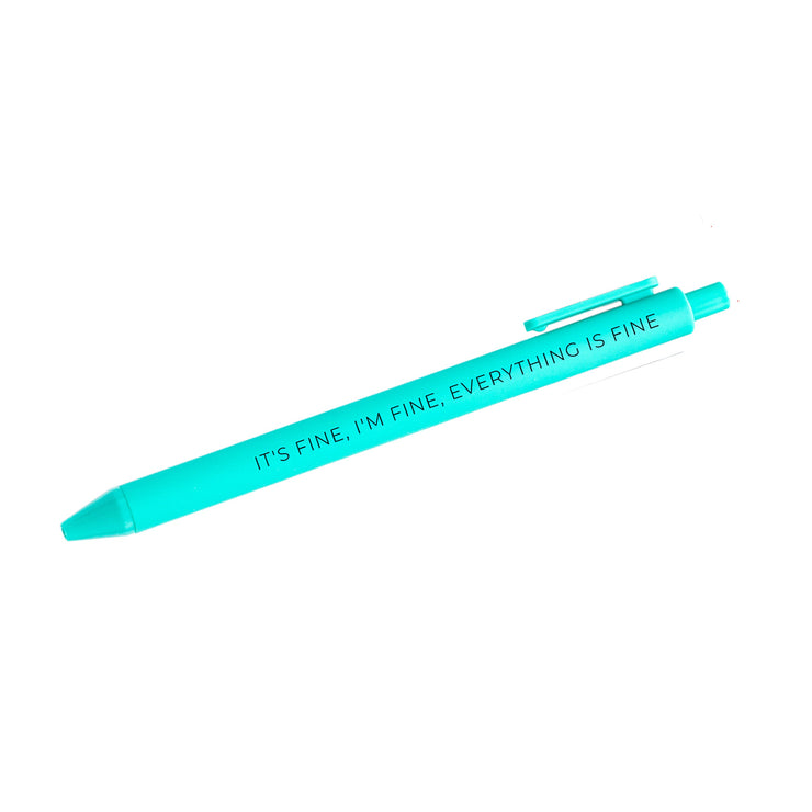 It's fine, I'm fine, everything is fine pen