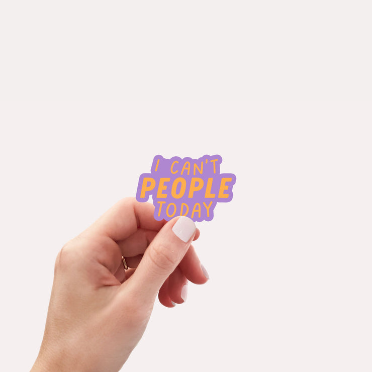 I can't people today Vinyl Sticker