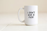 I don't give a fuck mug