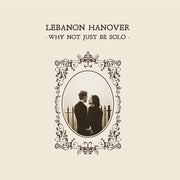 Lebanon Hanover – Why Not Just Be Solo (LP) - Art Noise
